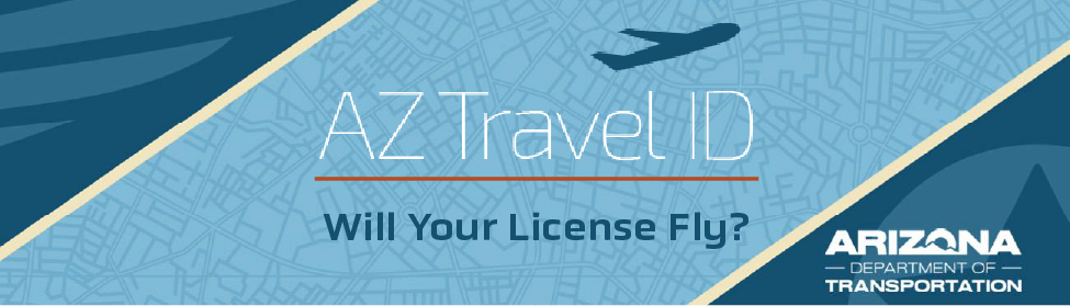 Arizona Travel ID - Will Your License Fly?